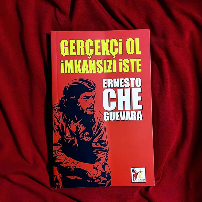 Gerçekçi Ol İmkansızı İste Kitap Alıntıları – Ernesto Che Guevara