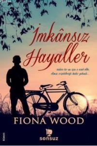 İmkansız Hayaller Kitap Alıntıları – Fiona Wood